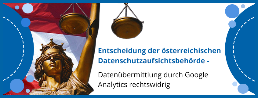 assets/images/0/Entscheidung-der-%C3%B6stereichischen-Datenschutzaufsichtsbeh%C3%B6rde%20-%20Daten%C3%BCbermittlung-durch-Google-Analytics-rechtswidrig-0b018c8d.png