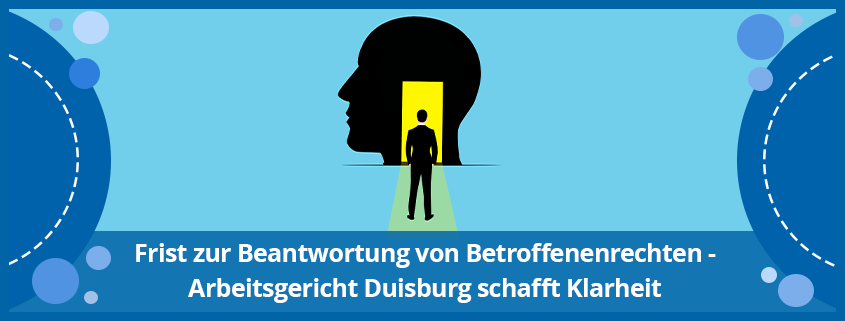 assets/images/3/Frist%20zur%20Beantwortung%20von%20Betroffenenrechten%20-%20Arbeitsgericht%20Duisburg%20schafft%20Klarheit-0ff4a193.png