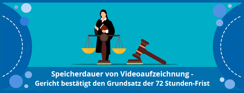 assets/images/3/Speicherdauer%20von%20Videoaufzeichnung%20-%20Gericht%20best%C3%A4tigt%20den%20Grundsatz%20der%2072%20Stunden-Frist-5b70060b.png