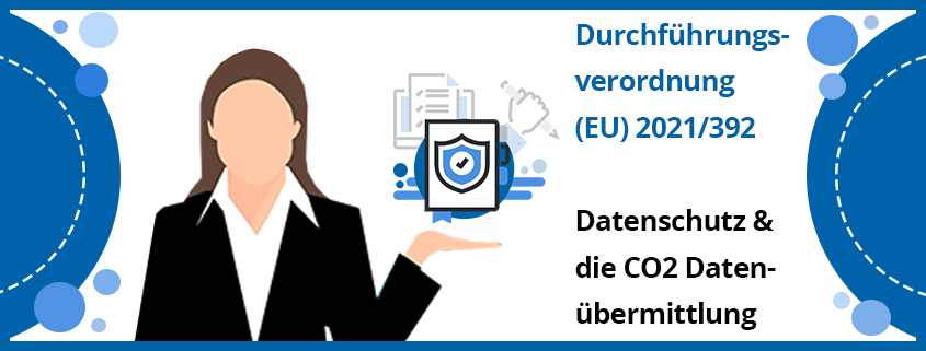 assets/images/4/Durchfuehrugnsverordnung-EU-2021-392-Datenschutz-und-die-CO2-Datenuebermittlung-1-4cac951b.png